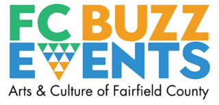 FC Buzz Events Arts and Culture of Fairfield County